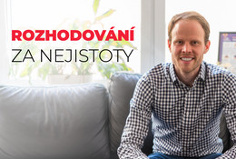 Kritické myšlení 4 - Rozhodování za nejistoty