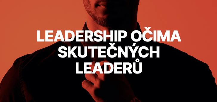 Leadership očima skutečných leaderů