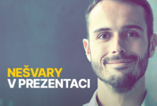 Nešvary v prezentaci a jak se jich zbavit