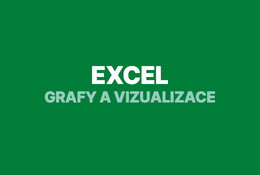 Vizualizace a grafy v Excelu