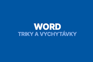 Tipy a vychytávky ve Wordu