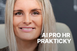 AI pro HR prakticky: ulehčete si inzeráty, pohovory, směrnice