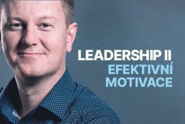 Leadership II: jak efektivně motivovat tým