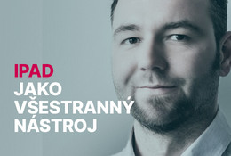 iPad jako všestranný pracovní nástroj