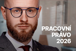 Pracovní právo 2026: novinky a chystané změny