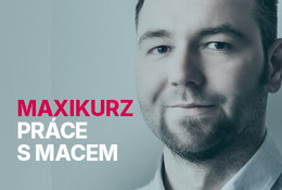Maxikurz práce s Macem