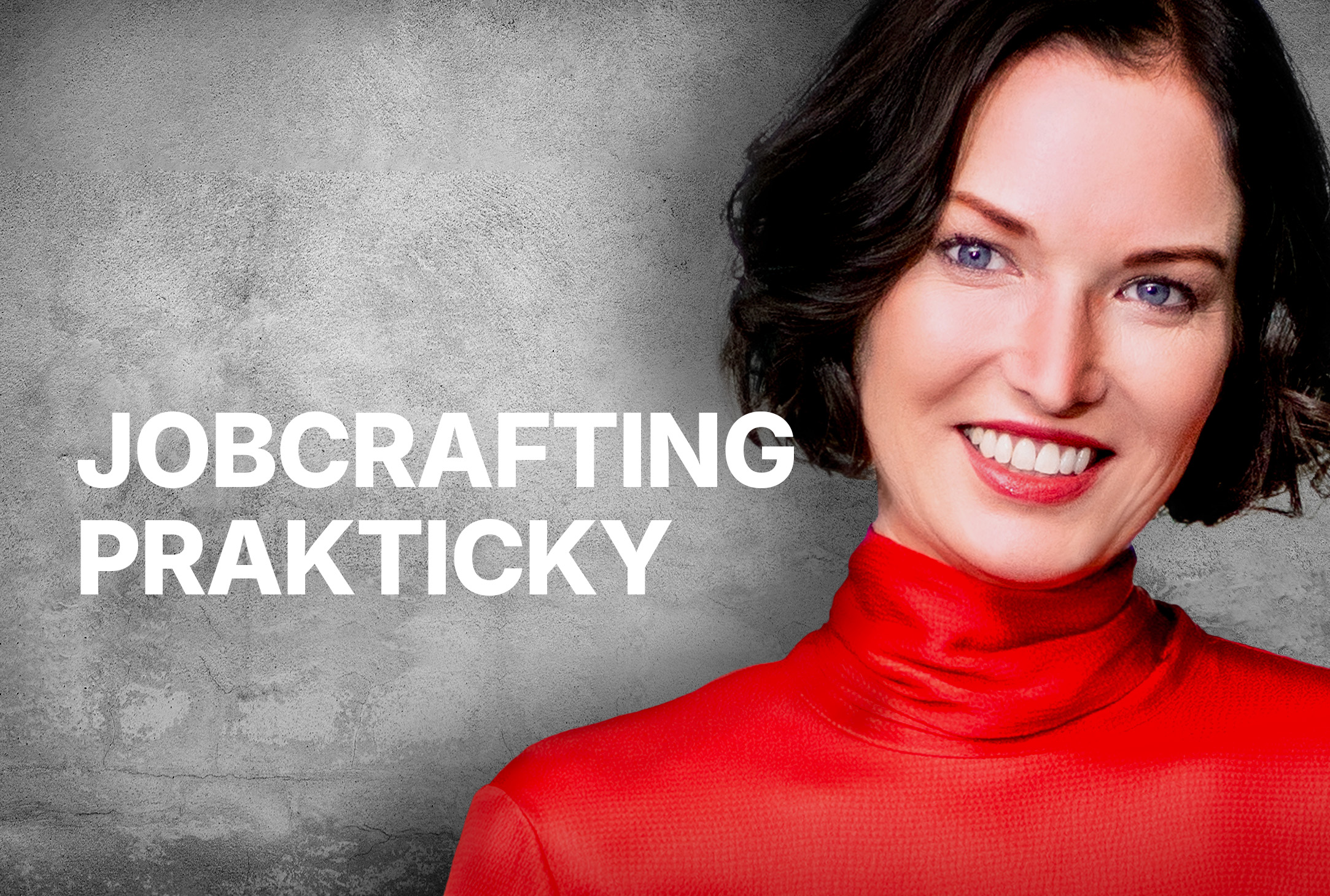 Job Crafting prakticky: přetvořte si práci podle sebe